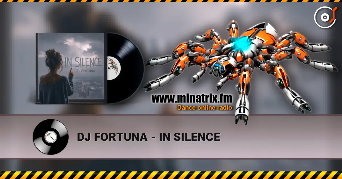 DJ FORTUNA - IN SILENCE escuchar online en alta calidad | Minatrix.FM