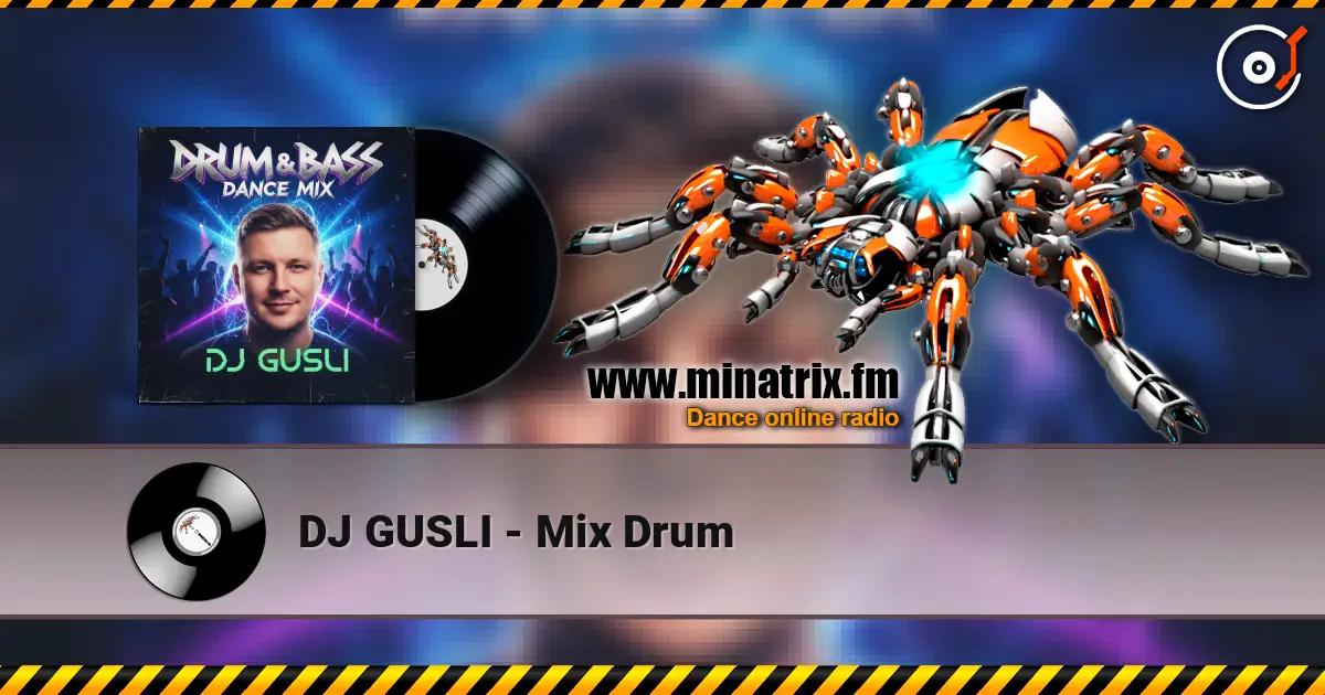 DJ GUSLI - Mix Drum escuchar online en alta calidad | Minatrix.FM