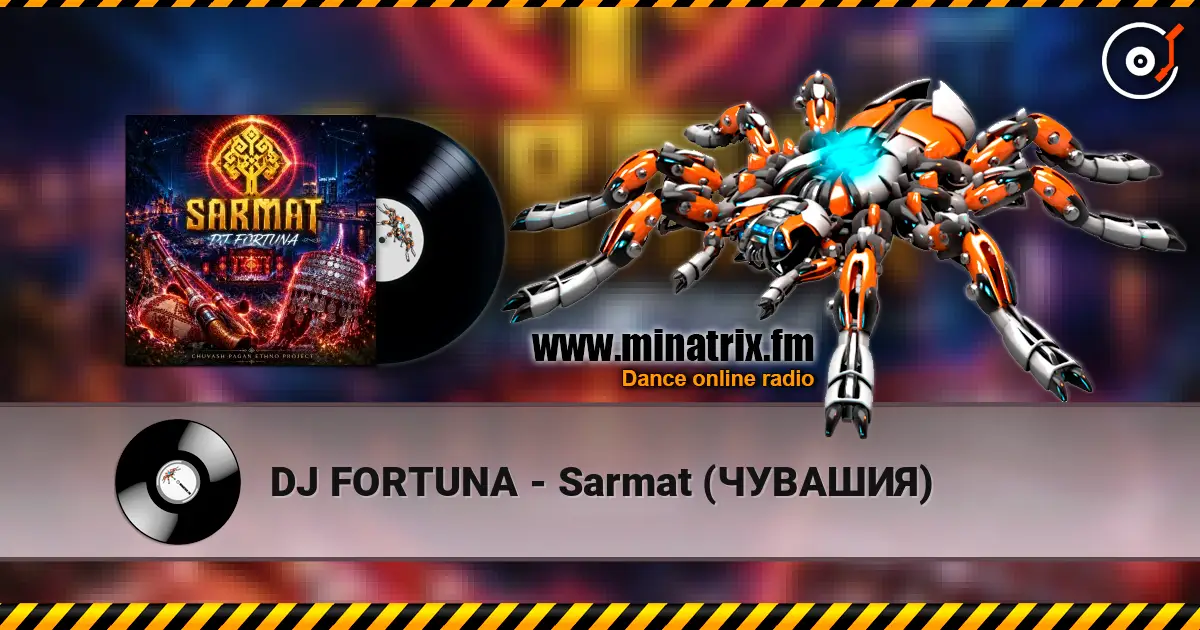 DJ FORTUNA - Sarmat (ЧУВАШИЯ) escuchar online en alta calidad | Minatrix.FM