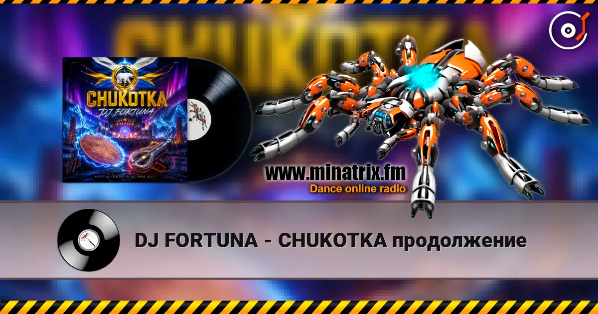 DJ FORTUNA - CHUKOTKA продолжение escuchar online en alta calidad | Minatrix.FM