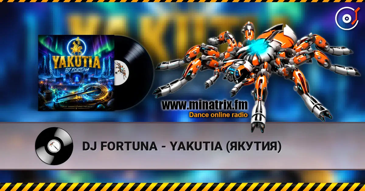 DJ FORTUNA - YAKUTIA (ЯКУТИЯ) escuchar online en alta calidad | Minatrix.FM