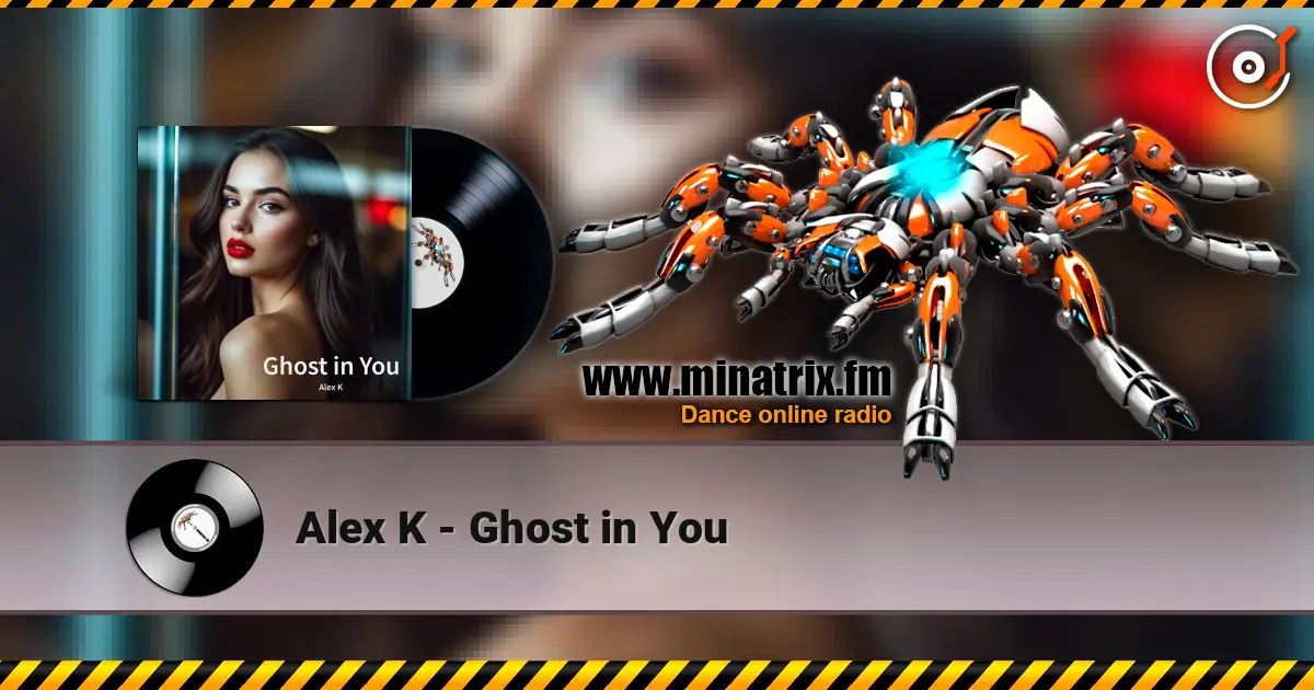 Alex K - Ghost in You escuchar online en alta calidad | Minatrix.FM