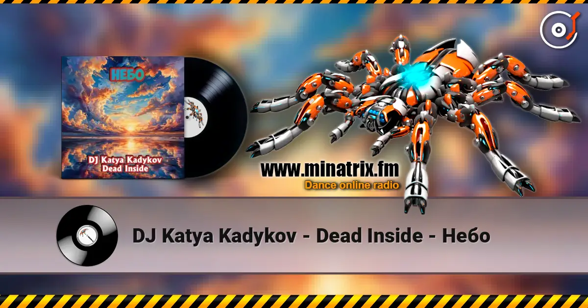 DJ Katya Kadykov - Dead Inside - Небо escuchar online en alta calidad | Minatrix.FM