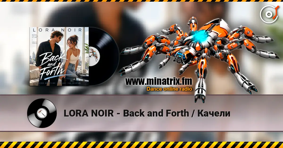 LORA NOIR - Back and Forth / Качели escuchar online en alta calidad | Minatrix.FM