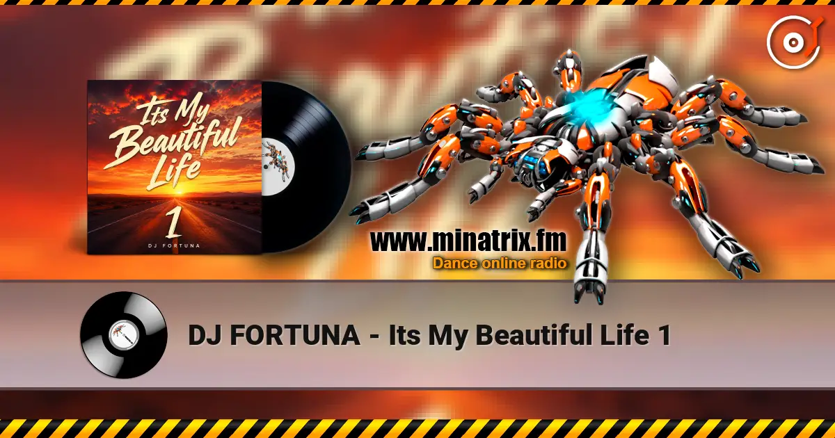 DJ FORTUNA - Its My Beautiful Life 1 escuchar online en alta calidad | Minatrix.FM