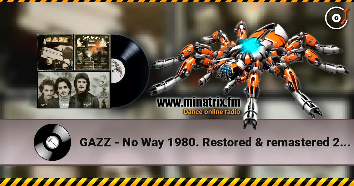 GAZZ - No Way 1980. Restored & remastered 2026. escuchar online en alta calidad | Minatrix.FM