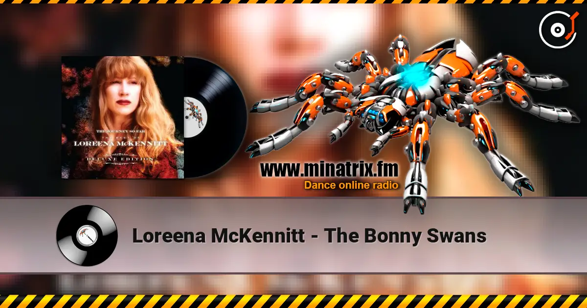 Loreena McKennitt - The Bonny Swans escuchar online en alta calidad | Minatrix.FM