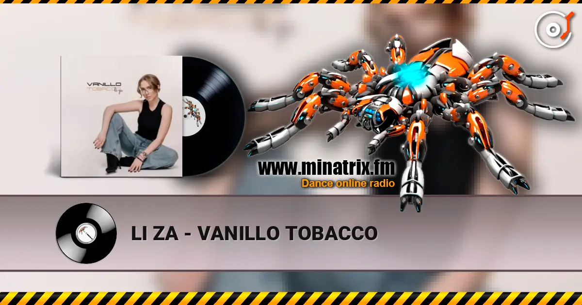 LI ZA - VANILLO TOBACCO escuchar online en alta calidad | Minatrix.FM