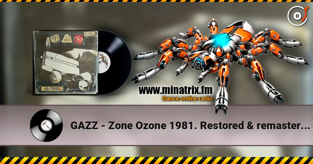 GAZZ - Zone Ozone 1981. Restored & remastered 2026. escuchar online en alta calidad | Minatrix.FM