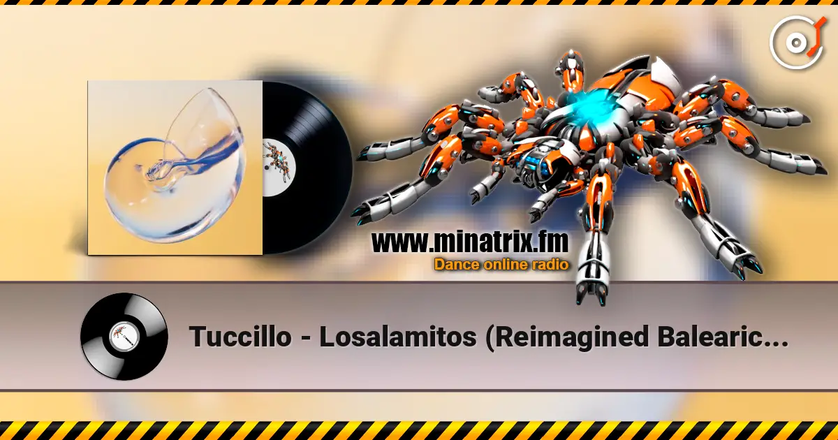 Tuccillo - Losalamitos (Reimagined Balearic Version) escuchar online en alta calidad | Minatrix.FM