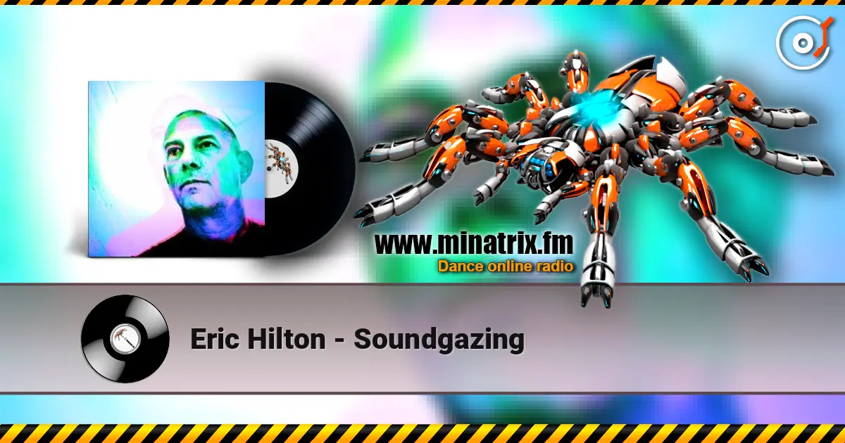 Eric Hilton - Soundgazing escuchar online en alta calidad | Minatrix.FM