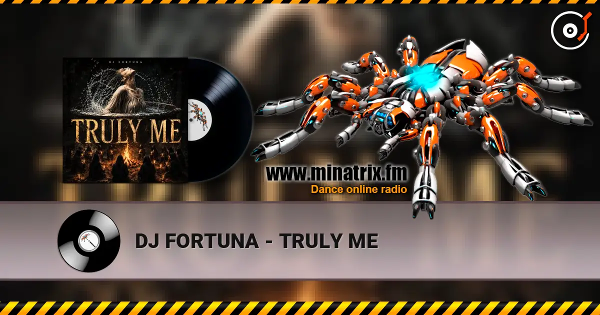 DJ FORTUNA - TRULY ME escuchar online en alta calidad | Minatrix.FM