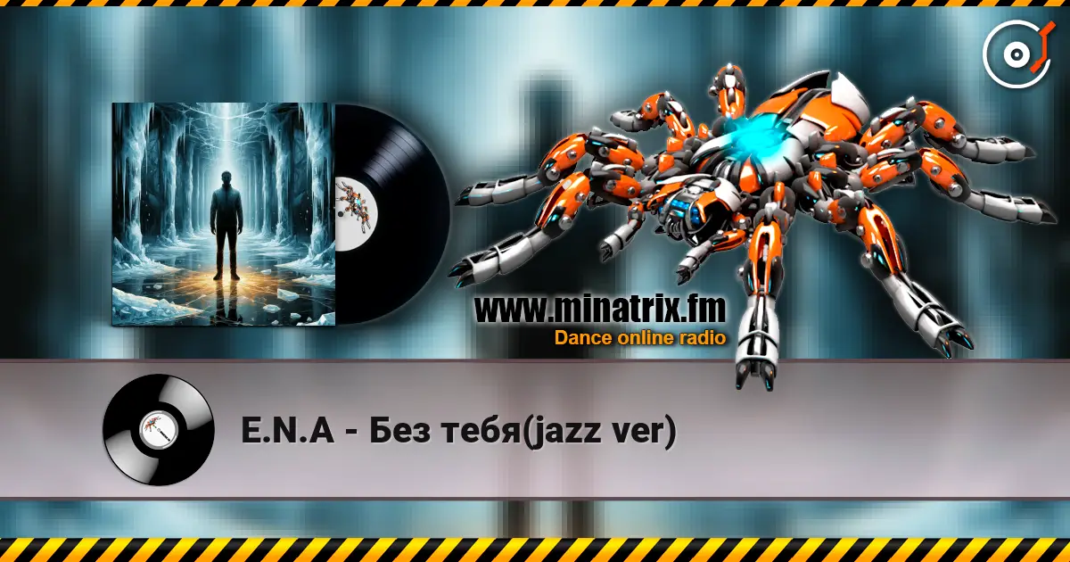 E.N.A - Без тебя(jazz ver) escuchar online en alta calidad | Minatrix.FM