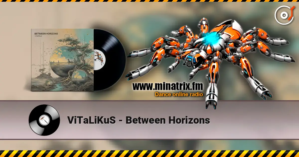 ViTaLiKuS - Between Horizons escuchar online en alta calidad | Minatrix.FM