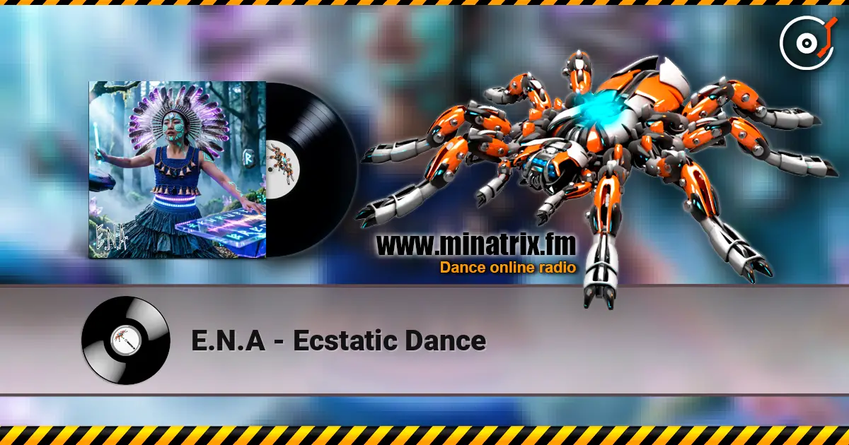 E.N.A - Ecstatic Dance escuchar online en alta calidad | Minatrix.FM