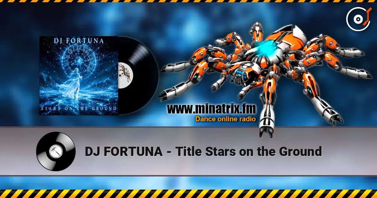 DJ FORTUNA - Title Stars on the Ground escuchar online en alta calidad | Minatrix.FM