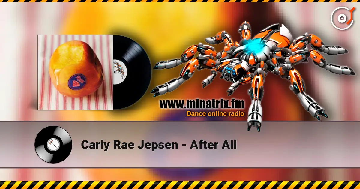 Carly Rae Jepsen - After All escuchar online en alta calidad | Minatrix.FM