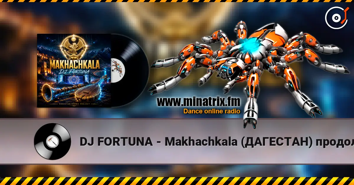 DJ FORTUNA - Makhachkala (ДАГЕСТАН) продолжение escuchar online en alta calidad | Minatrix.FM