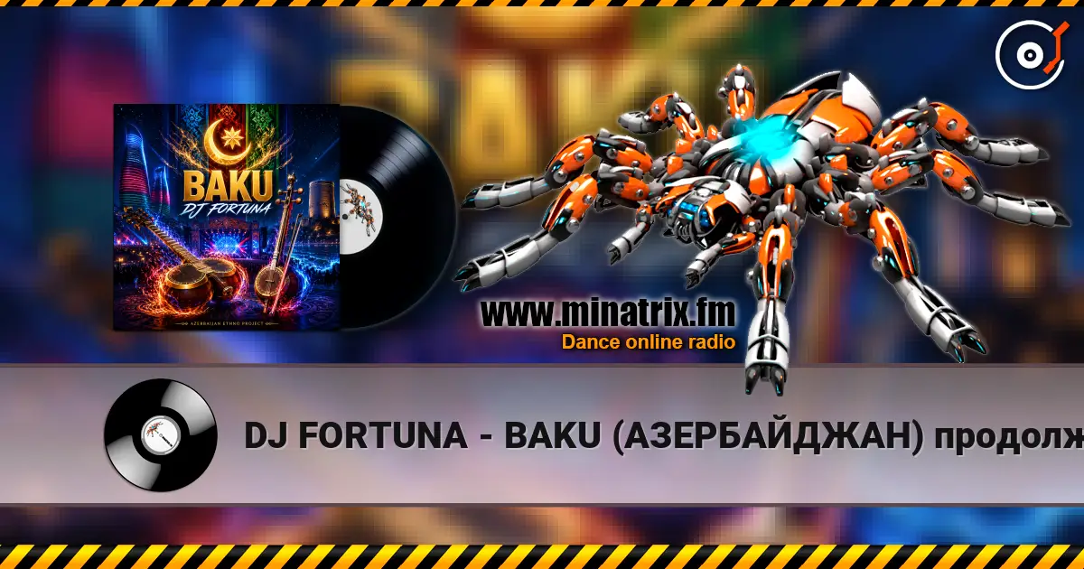 DJ FORTUNA - BAKU (АЗЕРБАЙДЖАН) продолжение escuchar online en alta calidad | Minatrix.FM