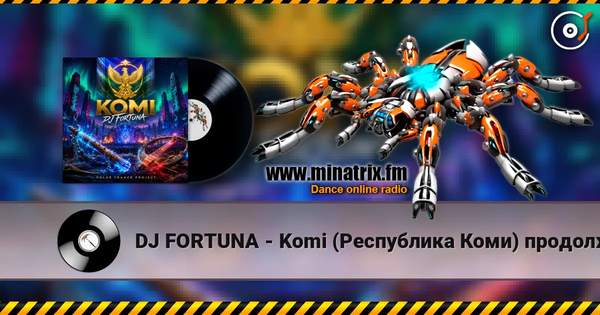 DJ FORTUNA - Komi (Республика Коми) продолжение escuchar online en alta calidad | Minatrix.FM