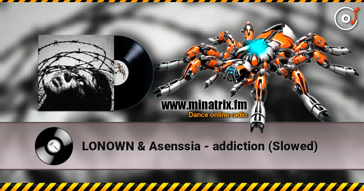LONOWN & Asenssia - addiction (Slowed) escuchar online en alta calidad | Minatrix.FM
