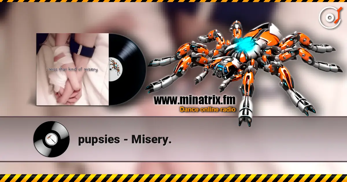 pupsies - Misery. escuchar online en alta calidad | Minatrix.FM