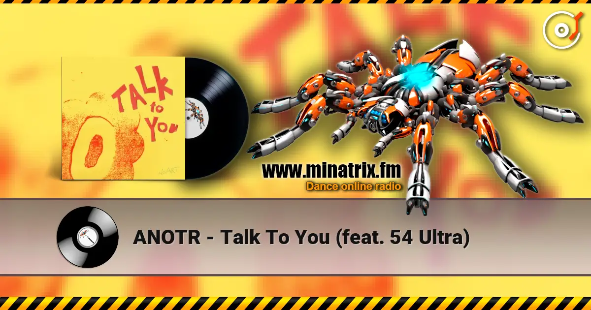 ANOTR - Talk To You (feat. 54 Ultra) escuchar online en alta calidad | Minatrix.FM