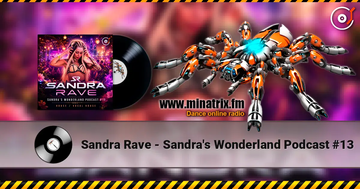 Sandra Rave - Sandra's Wonderland Podcast #13 escuchar online en alta calidad | Minatrix.FM