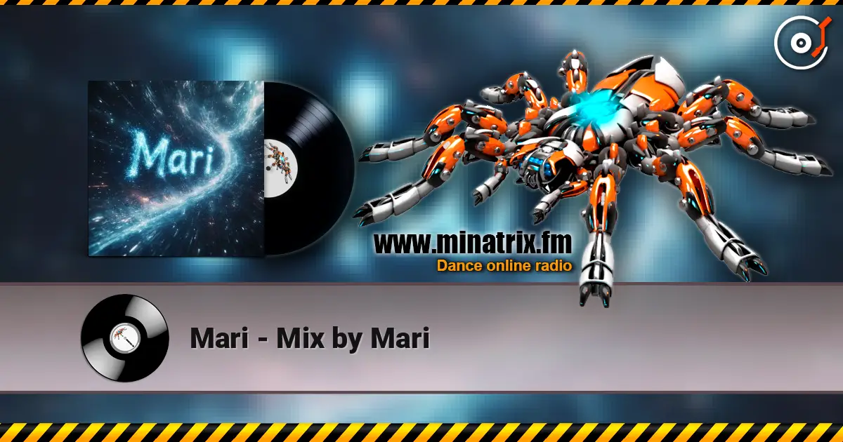 Mari - Mix by Mari escuchar online en alta calidad | Minatrix.FM