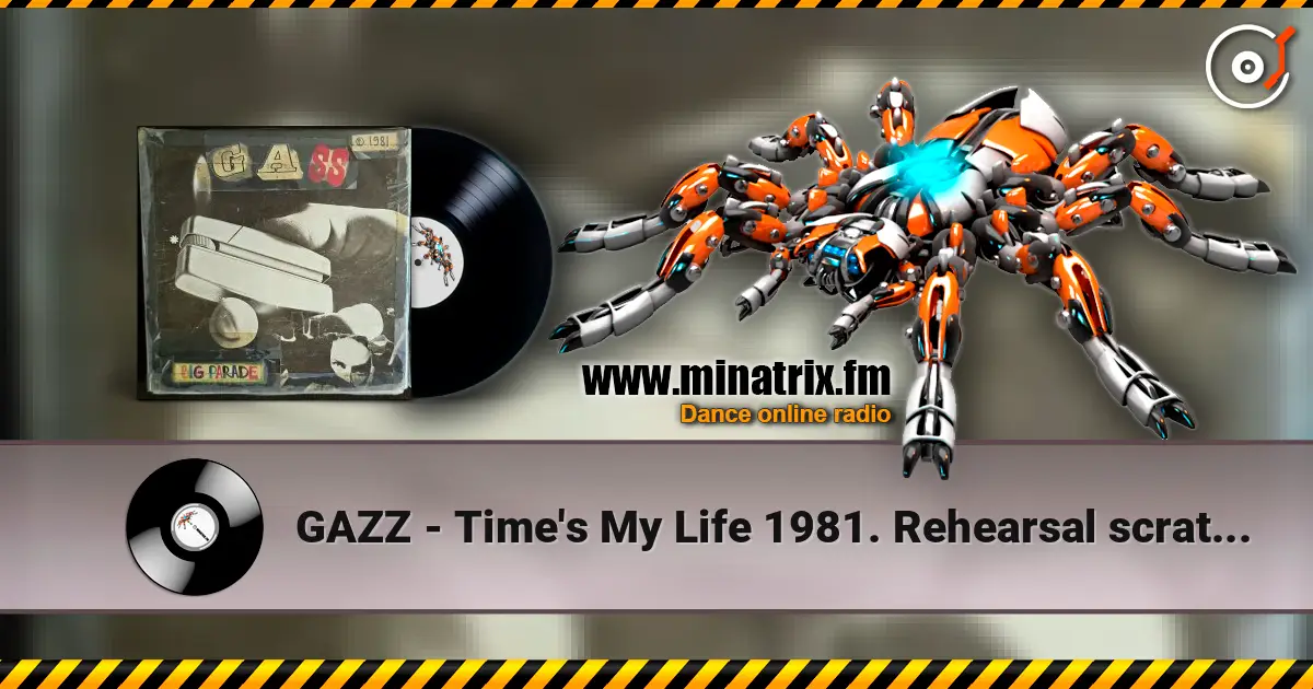 GAZZ - Time's My Life 1981. Rehearsal scratch demo. Restored & remastered 2026. escuchar online en alta calidad | Minatrix.FM