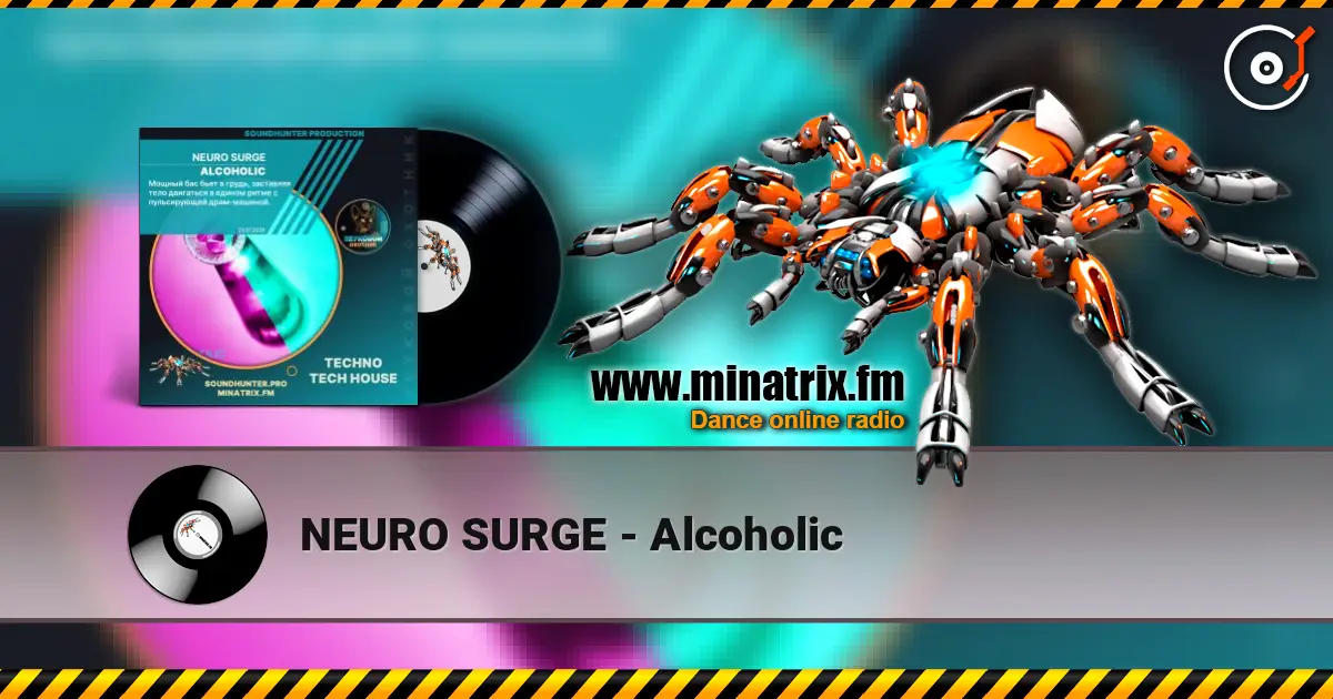 NEURO SURGE - Alcoholic escuchar online en alta calidad | Minatrix.FM