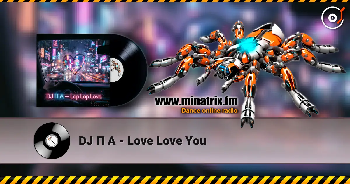 DJ П А - Love Love You escuchar online en alta calidad | Minatrix.FM