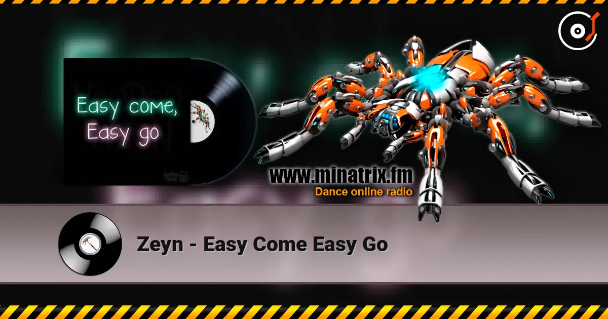 Zeyn - Easy Come Easy Go escuchar online en alta calidad | Minatrix.FM