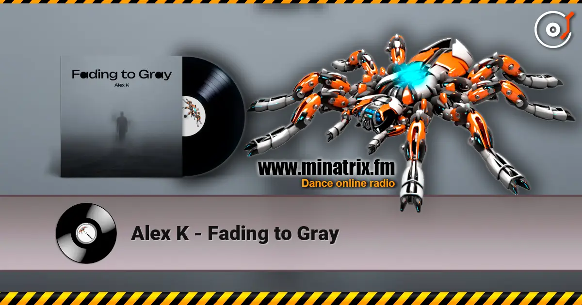 Alex K - Fading to Gray escuchar online en alta calidad | Minatrix.FM