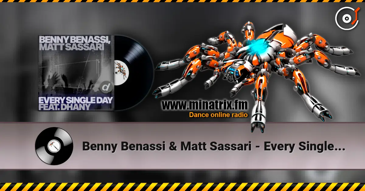 Benny Benassi & Matt Sassari - Every Single Day (feat. Dhany) escuchar online en alta calidad | Minatrix.FM