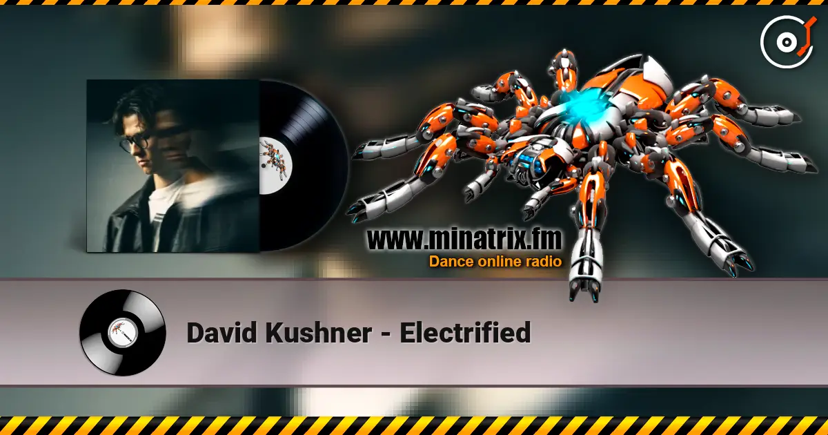 David Kushner - Electrified escuchar online en alta calidad | Minatrix.FM
