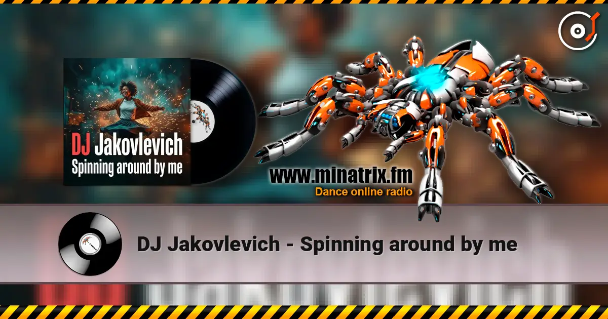 DJ Jakovlevich - Spinning around by me escuchar online en alta calidad | Minatrix.FM