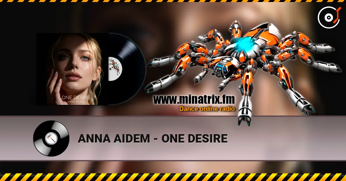 ANNA AIDEM - ONE DESIRE escuchar online en alta calidad | Minatrix.FM