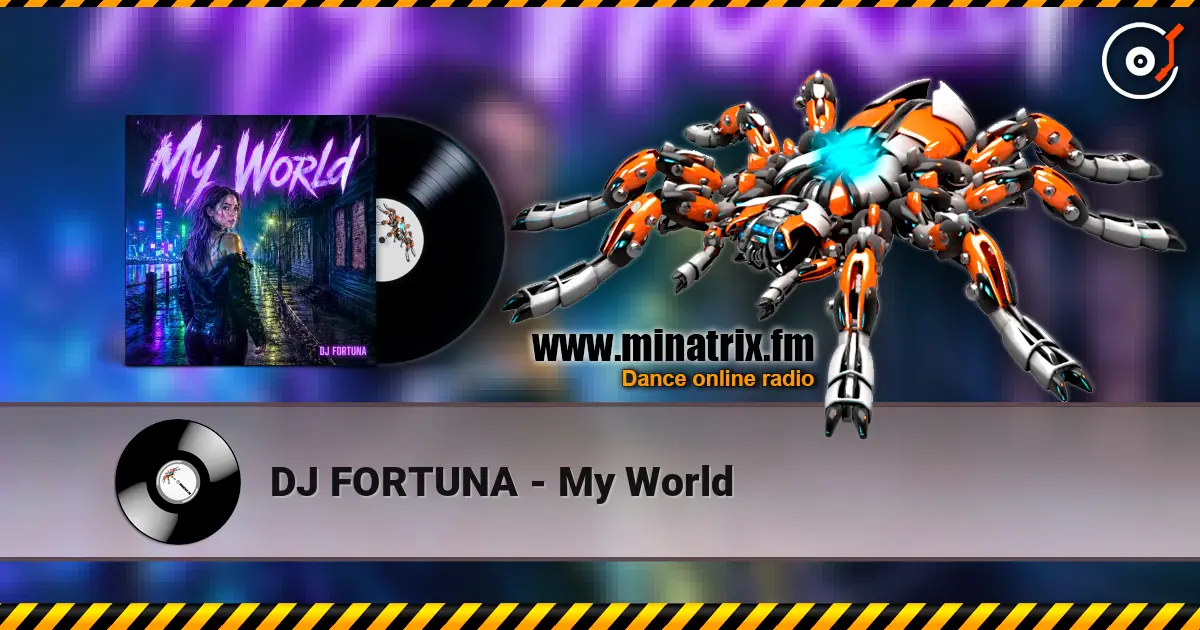 DJ FORTUNA - My World escuchar online en alta calidad | Minatrix.FM