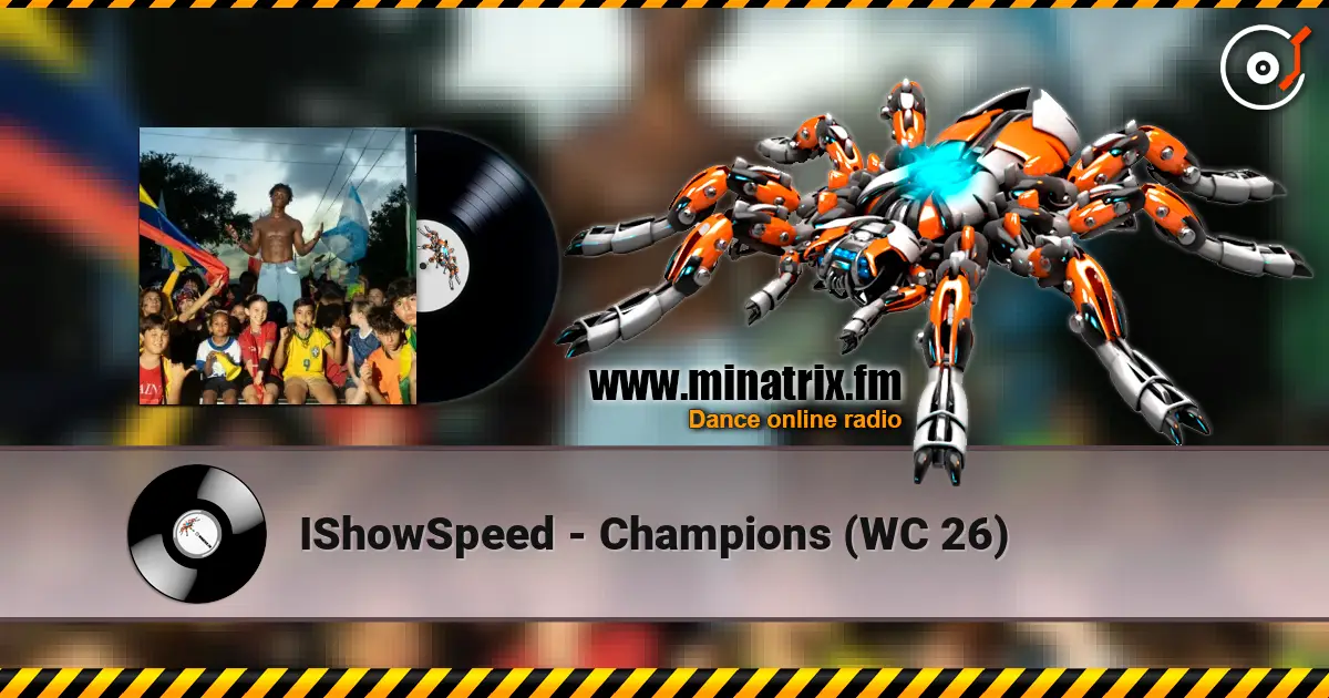 IShowSpeed - Champions (WC 26) escuchar online en alta calidad | Minatrix.FM