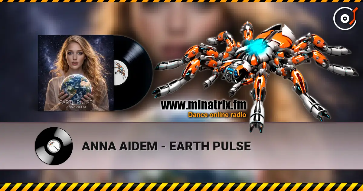 ANNA AIDEM - EARTH PULSE escuchar online en alta calidad | Minatrix.FM