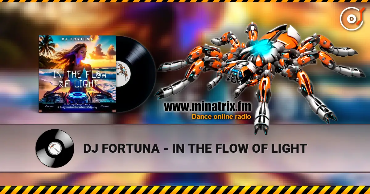 DJ FORTUNA - IN THE FLOW OF LIGHT escuchar online en alta calidad | Minatrix.FM