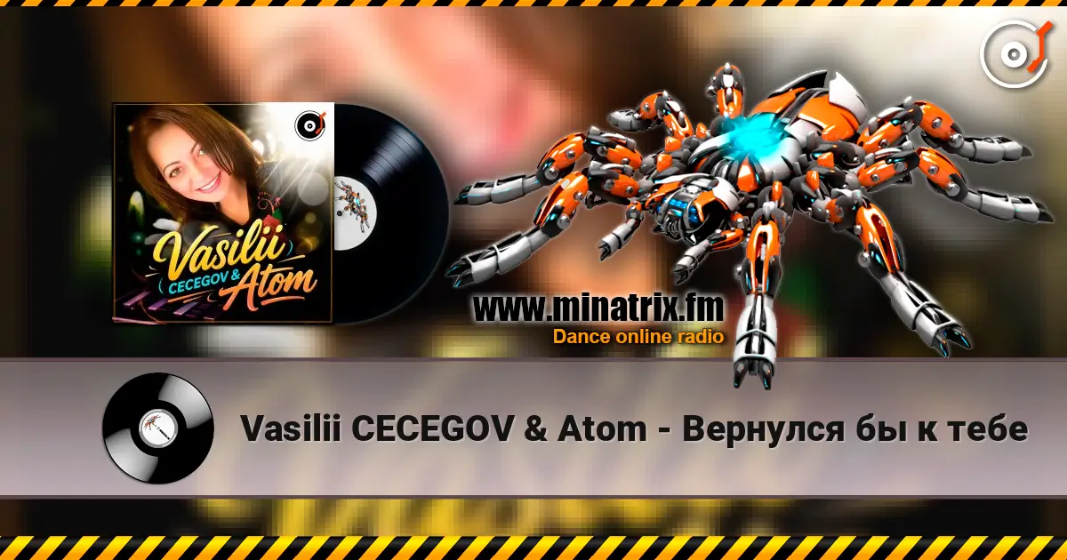 Vasilii CECEGOV & Atom - Вернулся бы к тебе escuchar online en alta calidad | Minatrix.FM