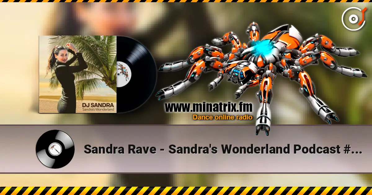 Sandra Rave - Sandra's Wonderland Podcast #014 - Sandra Rave - Sandra's Wonderland Podcast escuchar online en alta calidad | Minatrix.FM