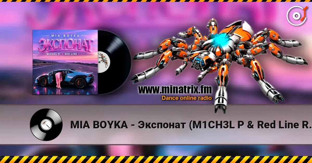 MIA BOYKA - Экспонат (M1CH3L P & Red Line Remix) escuchar online en alta calidad | Minatrix.FM