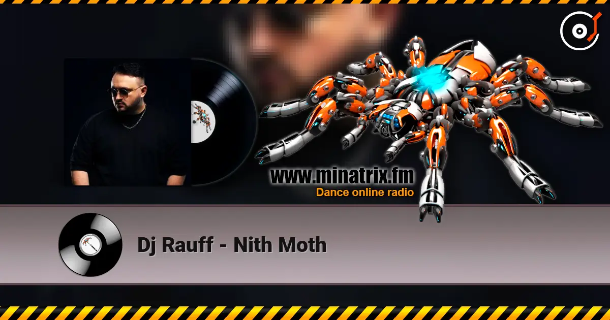 Dj Rauff - Nith Moth escuchar online en alta calidad | Minatrix.FM