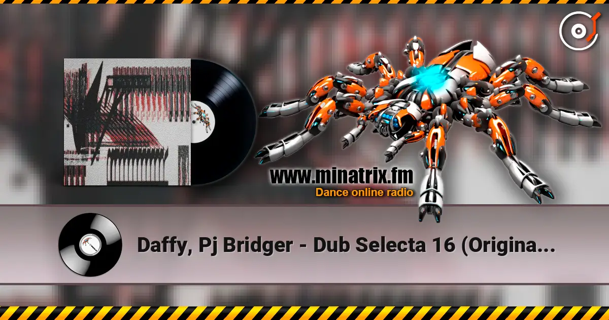 Daffy, Pj Bridger - Dub Selecta 16 (Original Mix) escuchar online en alta calidad | Minatrix.FM