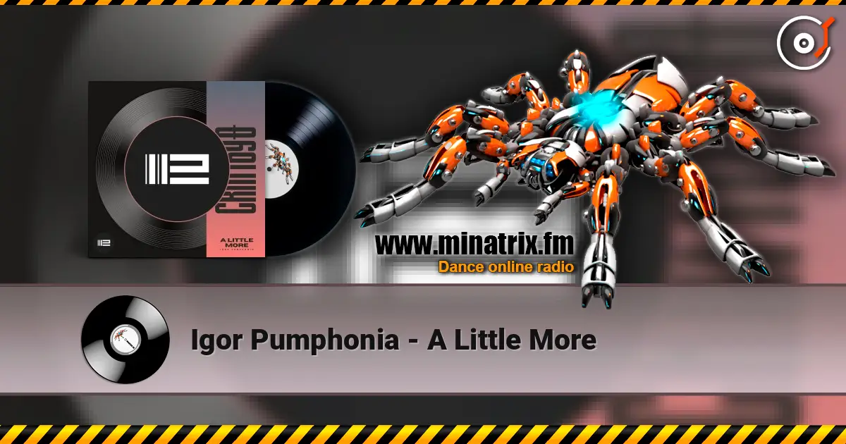 Igor Pumphonia - A Little More escuchar online en alta calidad | Minatrix.FM