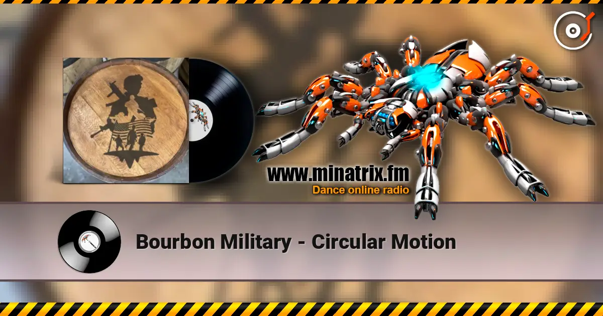 Bourbon Military - Circular Motion escuchar online en alta calidad | Minatrix.FM