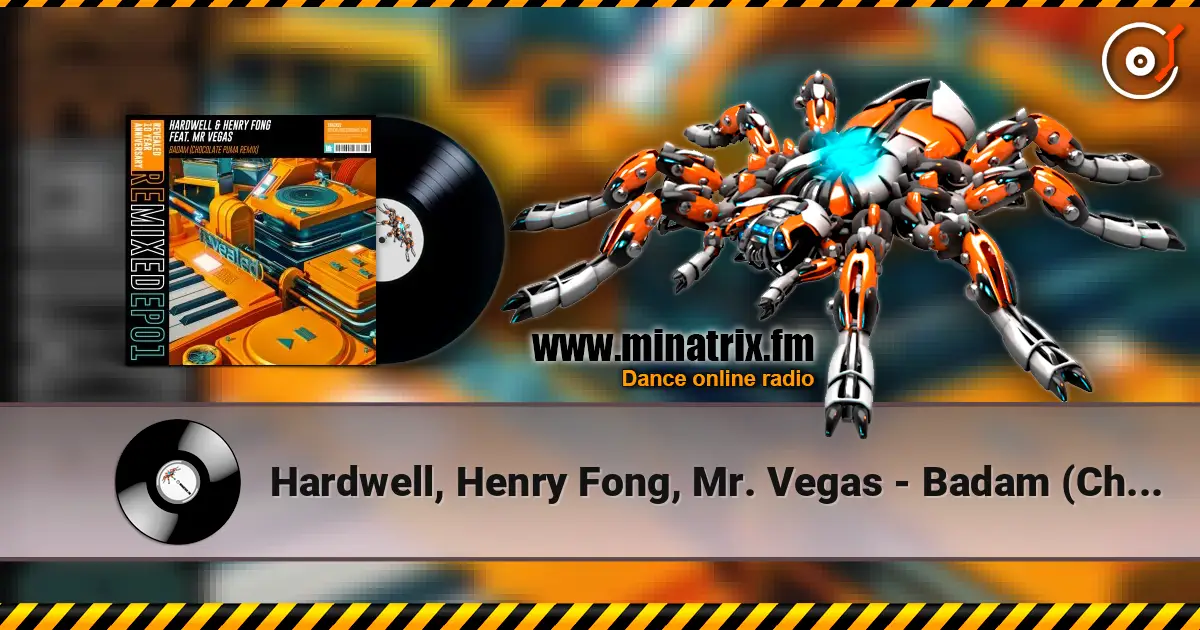 Hardwell, Henry Fong, Mr. Vegas - Badam (Chocolate Puma Remix) escuchar online en alta calidad | Minatrix.FM